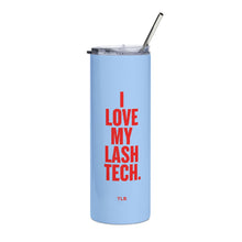Load image into Gallery viewer, I Love My Lash Tech Tumbler | 20oz Stainless Steel Travel Cup (BABY BLUE)