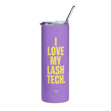 Load image into Gallery viewer, I Love My Lash Tech Stainless Steel Tumbler, 20oz (PURPLE)
