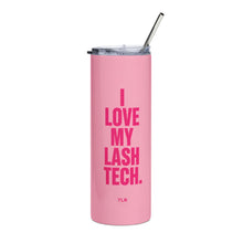 Load image into Gallery viewer, I Love My Lash Tech Tumbler | 20oz Stainless Steel (PINK)
